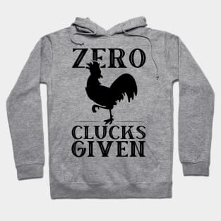 Funny Retro Chicken- Zero Clucks Given Hoodie